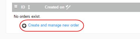 Step 4 At the end of the table, select Create and manage new order.