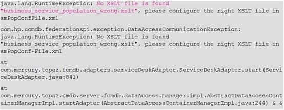 Chapter 6: Troubleshooting Solution Search for text No XSLT file is found to find the wrong XSLT file name, and then correct the name in the smpopconffile.xml file.