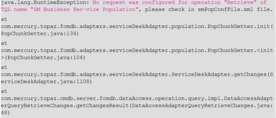 No Retrieve Type Request Defined for a Query in smpopconffile.xml Error message You will get a Failed status while you run the population job.