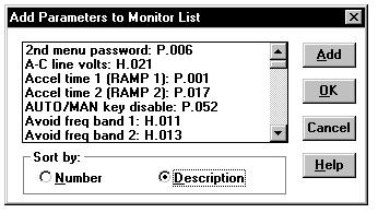 6.2 Adding Parameters to the Monitor List You can add up to twenty parameters to the Monitor List. When you select Add, the Add Parameters to Monitor List dialog box is displayed.