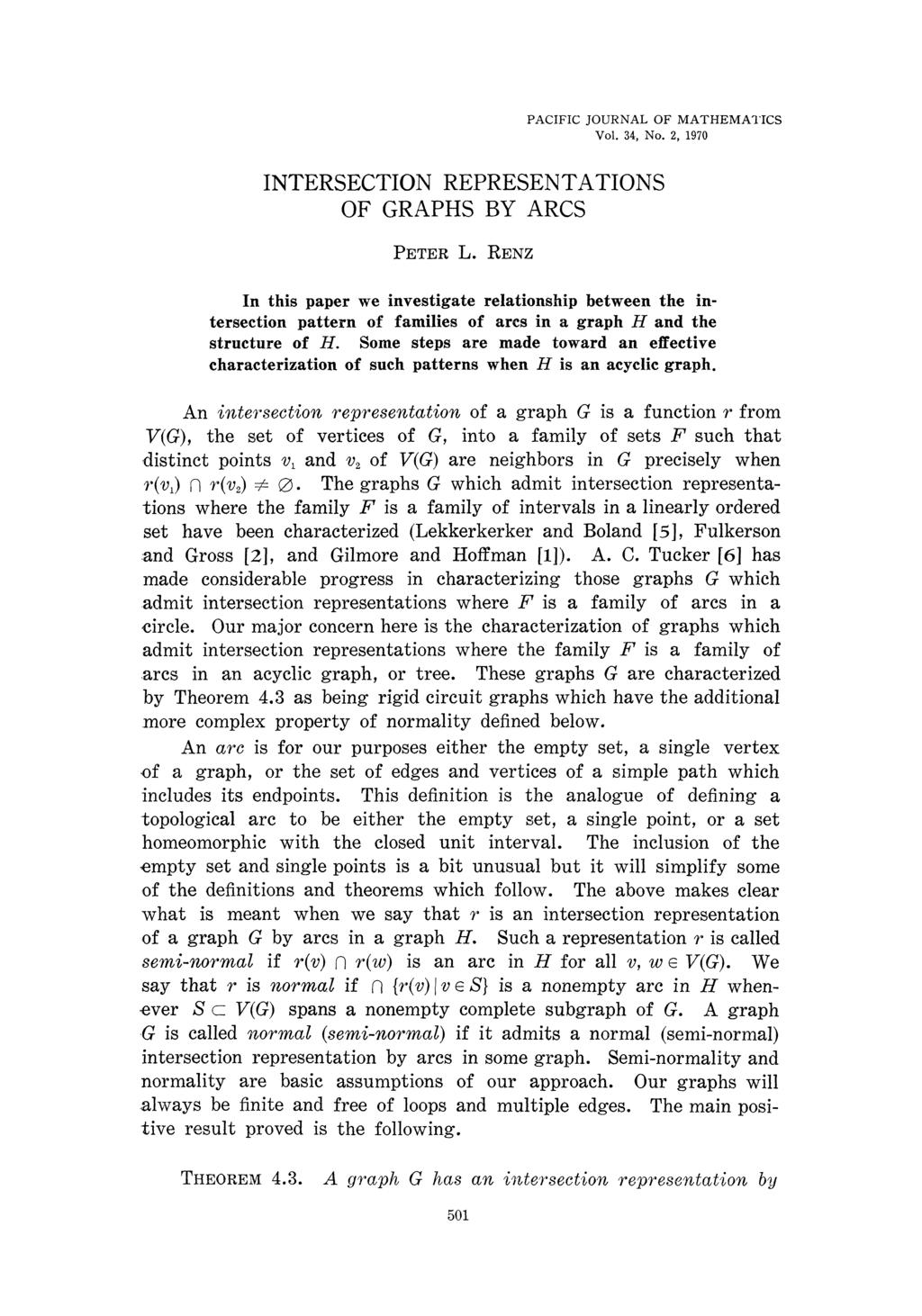 PACIFIC JOURNAL OF MATHEMATICS Vol. 34, No. 2, 1970 INTERSECTION REPRESENTATIONS OF GRAPHS BY ARCS PETER L.