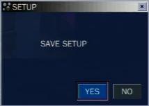 3-10. Saving Setup To preserve the setup values that you have changed, select YES. Figure 3.10.1. SAVE SETUP screen 4. Live, Search and Playback 4-1.