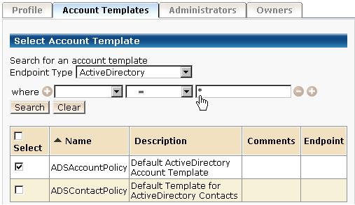 Provisioning Roles Management 3. Complete the Account Templates tab. a. Choose an Endpoint Type, such as an ActiveDirectory. b. Choose an account template.