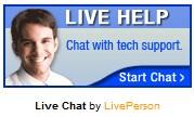 Chat Click LIVE HELP for 24/7 support or visit our Technical Support Website.