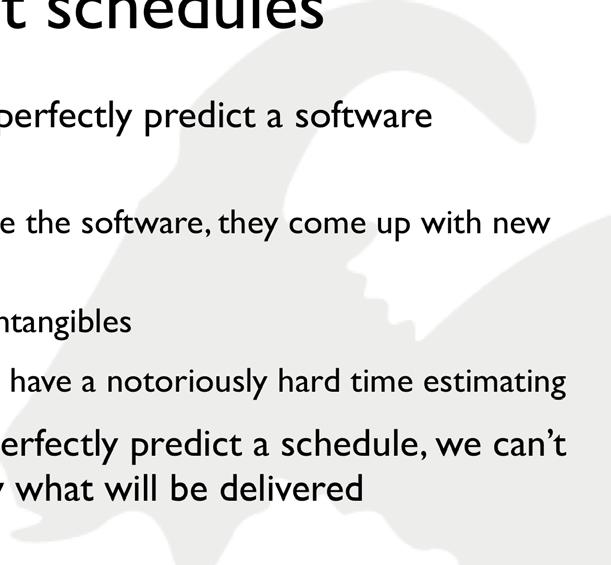 Imperfect schedules We cannot perfectly predict a