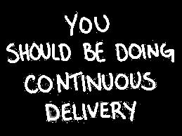 Continuous Delivery?