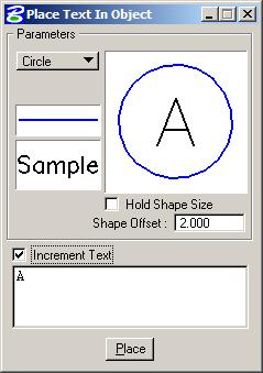 Placing Text Within an Object PLACING TEXT WITHIN AN OBJECT The Place Text on Object tool draws text within a specified object based on user-defined parameters.