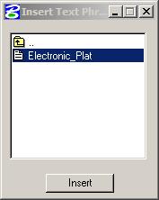 Inserting Phrases For example a TEXT PHRASE could be selected and the following dialog will appear.