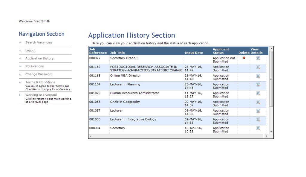 Application History Here you can view all of your current and past applications, if you have chosen to save your application, in order to return and complete it at a later time the application will
