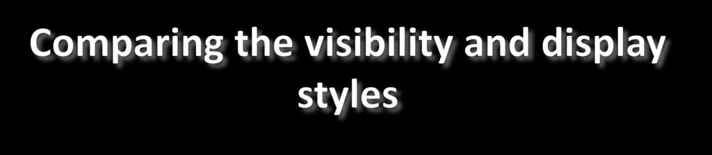 <!DOCTYPE html> <html> <head> <style> h1.visible {visibility: visible h1.