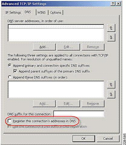 Figure 26 Advanced TCP/IP Settings for DNS Step 5 Step 6 Click the