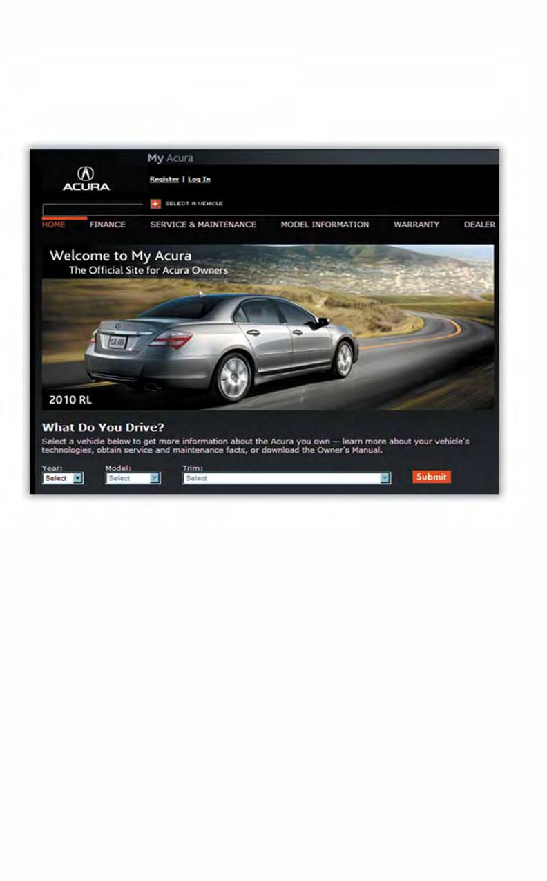 COM My Acura allows you to explore features and technologies specific to your vehicle, schedule service appointments, obtain and update maintenance and service records, manage your