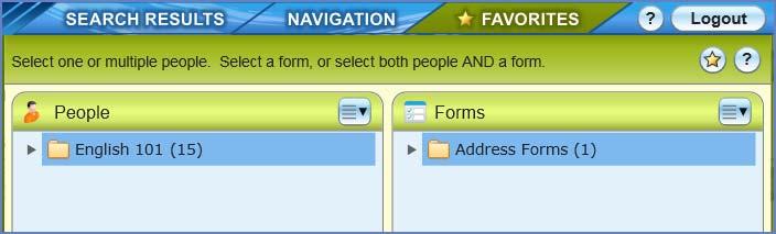 Colleague User Interface: Navigating Colleague UI Favorites Panel Use the Favorites panel to retrieve and manage saved people or forms. To access the Favorites panel, click the Favorites tab.