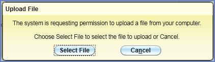 Colleague User Interface: Navigating Colleague UI Figure 38: Permission to Upload Dialog Box Step 4. From the permission message, click Select File.