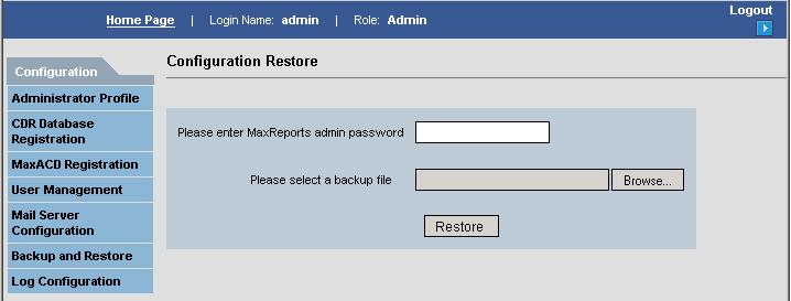 MaxReports Back Up File Download dialog box When Restore is selected, you will be required to validate the Admin Password, browse for the backup file you want to restore, then click Restore