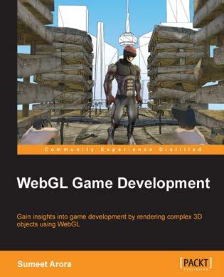 WebGL Game Development Sumeet Arora Chapter No.