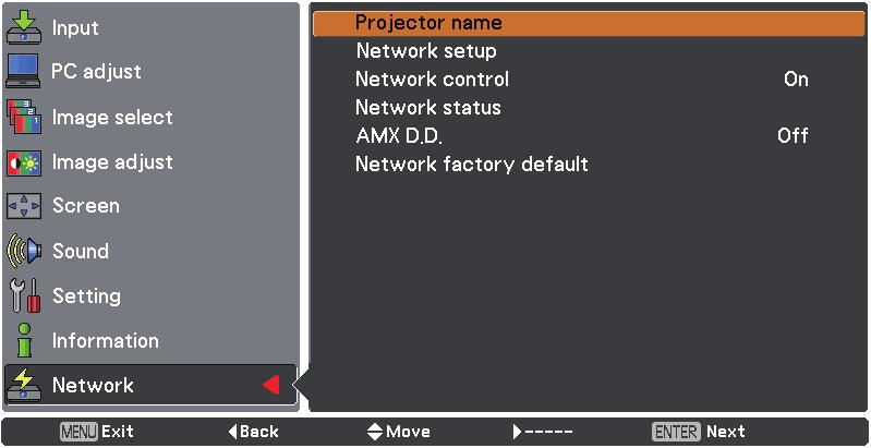 NETWORK menu (continued) Projector name You can change the projector name to be displayed on the network.