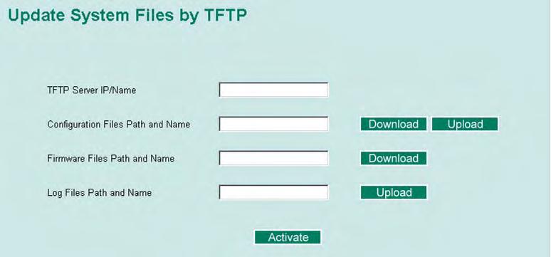 System File Update By Remote TFTP The PT-7728 supports saving your configuration or log file to a remote TFTP server or local host.