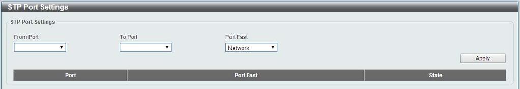 Figure 7-223 STP Port Settings window From Port / To Port Port Fast Select the appropriate port range used for the configuration here. Select the port fast option here.