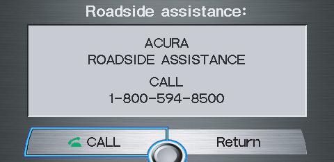 If you have a paired Bluetooth phone and it is on, then you can call Acura Roadside Assistance by