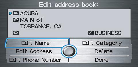 Edit/Delete an Address This feature allows you to select an address to edit or delete. Once an address is selected, choose the appropriate function and push in on the Interface Dial to select.