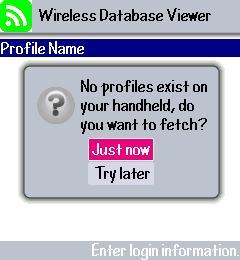 Figure 19: Profile Fetching at Startup When you use Just now or Fetch Profile(s) from menu, then the profile