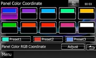 Setting Up Panel color coordinate You can set the screen and button illumination color. The selectable items differ depending on the unit. 1 Touch [Color] in the Display Menu screen.
