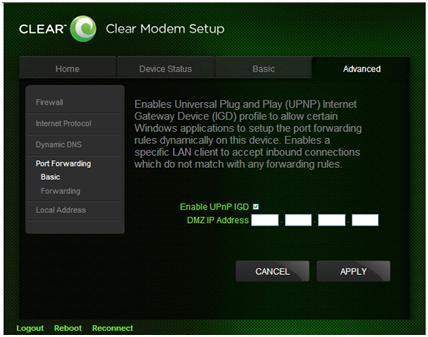 CLEAR Modem Home Page / Advanced / Port Forwarding / Basic Tab Warning: This tab includes settings that could negatively impact the performance of the Modem, if set incorrectly.