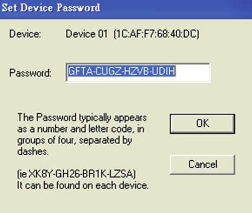 Section 3 - Configuration 2. Select the remote device and then enter the device password into the Set Device Password window. Then click OK. 3. Select the PowerLine devices that you would like to apply the encryption key setting.