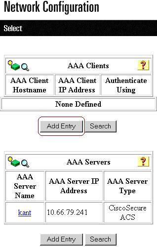 Specifying and Configuring the Access Point as a AAA Client Follow these steps to configure the access point (AP) as an AAA client. Step 1 Click Network Configuration from the ACS main navigation bar.