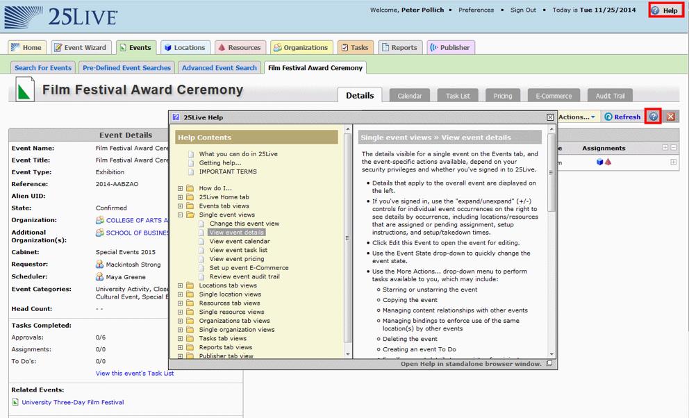 Creating an Event Using the 25Live Event Wizard Overview Using the online help Keep in mind that you can always consult the online help if you have questions about what to do.