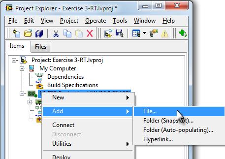 6. In the Project Explorer window, right-click on NI-RIO Evaluation HW and select Add»File to add the RT application starting template, Navigate to the.
