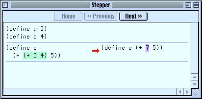 322 J. Clements, M. Flatt, and M. Felleisen An arithmetic reduction A procedure application Fig. 1. The stepper in action Each step represents the entire program.