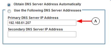 Default selection. Recommended option. If None is selected, you must manually specify - A Select "Obtain DNS Server Address Automatically" if DHCP is selected.