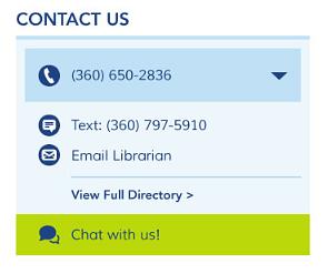 Chat: Our chat feature will be located throughout the Libraries website in order to provide quick access to library professionals by our