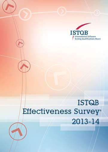 ISTBQ EFFECTIVENESS SURVEY As part of its commitment to continuous improvement and the advancement of the software testing profession, in 2013 ISTQB conducted an international online survey for test