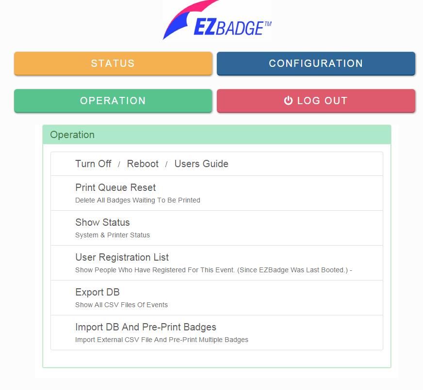 6.4 Operation To get to the Operation page, click in the OPERATION button. The Operation area provides the controls and information used for an event and to stop and restart the EZBadge system.