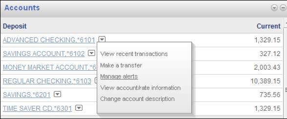 MANAGE ALERTS In Online Banking and bill pay, you can also choose to have alerts automatically notify you when a scheduled transaction is processed or if it fails, when a specified balance is
