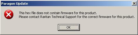 Otherwise, a warning message is displayed. Figure 29 Paragon Device and File Version Information Window Figure 30 Wrong Firmware Warning Message 9. Click Send To Paragon to perform the upgrade.