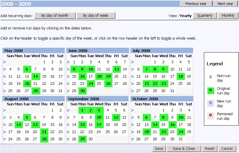 Scheduling Objects To add a specific date to a calendar, use the Yearly, Quarterly, and Monthly formats to add dates to the calendars. The Yearly format displays the run schedule for the entire year.