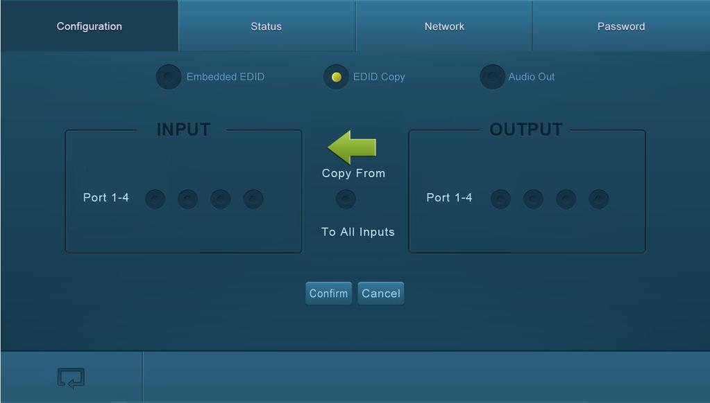 Click the EDID Copy radio button to display the Configuration / EDID Copy screen. This screen allows you to copy the EDID data from one of the OUTPUT channels to one or all of the INPUT devices.