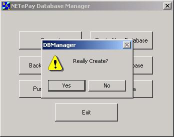 Since the current database will be lost, another dialog confirms the operation. Click YES to continue with the create. 4.