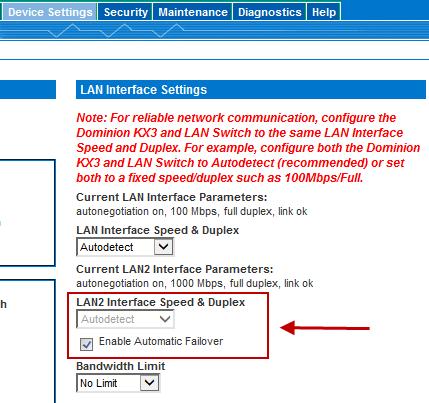 Chapter 4: KX III Administration 1 For each LAN, choose the LAN Interface Speed & Duplex from the following options: Autodetect (default option) 10 Mbps/Half - Both KX III device LEDs blink 10