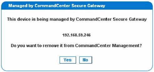 Chapter 4: KX III Administration Stopping CC-SG Management While KX III is under CC-SG management, if you try to access the device directly, you are notified