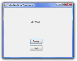 Click the Display button Hello World message appears in the label Click the Exit button to end the project and return to Design time McGraw-Hill 2010 The McGraw-Hill Companies, Inc.