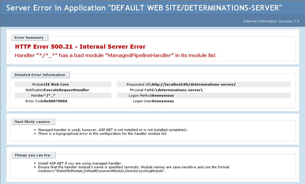 Problem When browsing Determinations Server for.net on IIS 7.x the following error page with error code 0x8007000d appears: Solution The solution is to configure IIS 7.