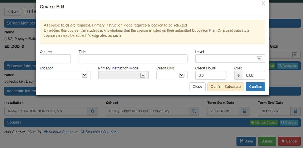 Enter Course Manually When manually entering course information, complete the required fields and select Confirm if the course is listed on the education plan in