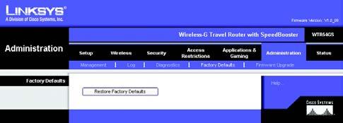 The Administration Tab - Factory Defaults This screen allows you to restore the Router s configuration to its factory default settings.
