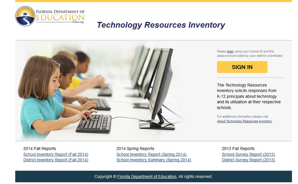 School Instructions 2015 Technology Resource Inventory School Instructions Important Information New Feature for the 2015 Survey: Hover mouse over the gray prepopulated field of data to view more