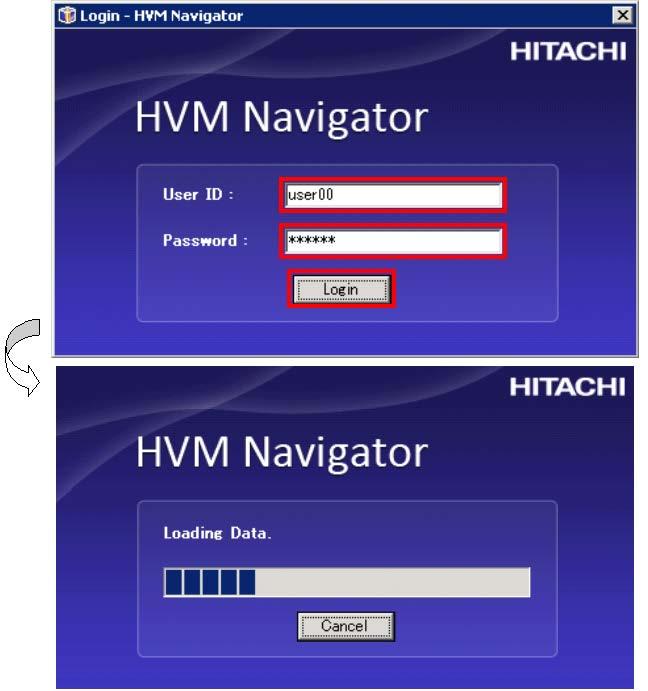 Logging in to HVM Navigator Log in to HVM Navigator according to the steps below. 1. Enter the authorized user ID "user00" (fixed) and password "pass00" (fixed), and then click Login button.